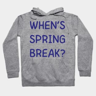 when’s spring break Hoodie